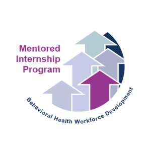 Behavioral Health Workforce Development Logo which features colorful arrows pointing up. Text says Mentored Internship Program