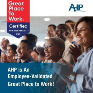 Group of diverse employees smiling and clapping with a "Great Place to Work Certified" badge and AHP logo. Text reads: "AHP is an Employee-Validated Great Place to Work!"